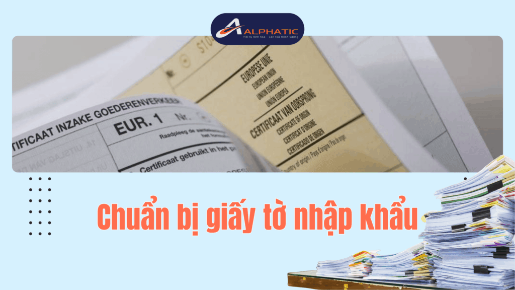 Chuẩn bị giấy tờ nhập khẩu