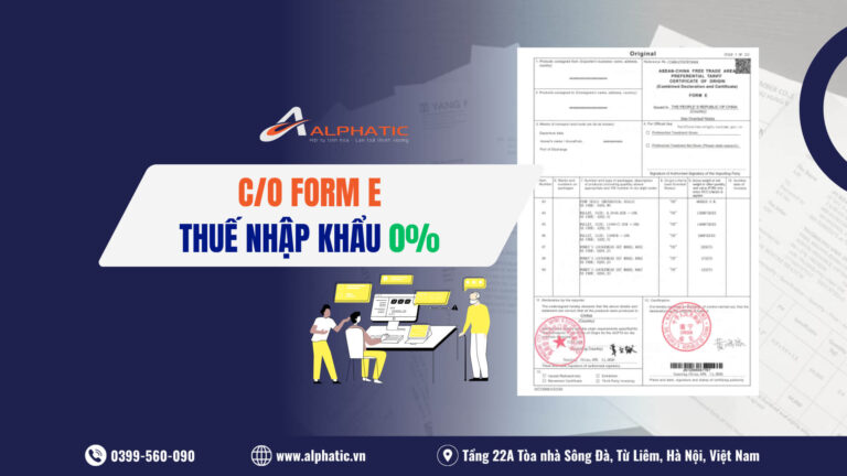 CO Form E Là Gì Bí Quyết Hưởng Thuế Nhập Khẩu 0% Từ Trung Quốc Năm 2026