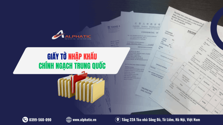 Những giấy tờ cần có khi nhập khẩu Chính Ngạch Trung Quốc về Việt Nam