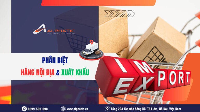 Phân Biệt Hàng Nội Địa Trung Quốc Và Hàng Xuất Khẩu Trung Quốc 2026