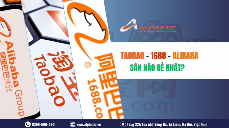 Order Hàng Trên Alibaba, Taobao Hay 1688: Sàn Nào Có Giá Tốt Nhất Năm 2026?