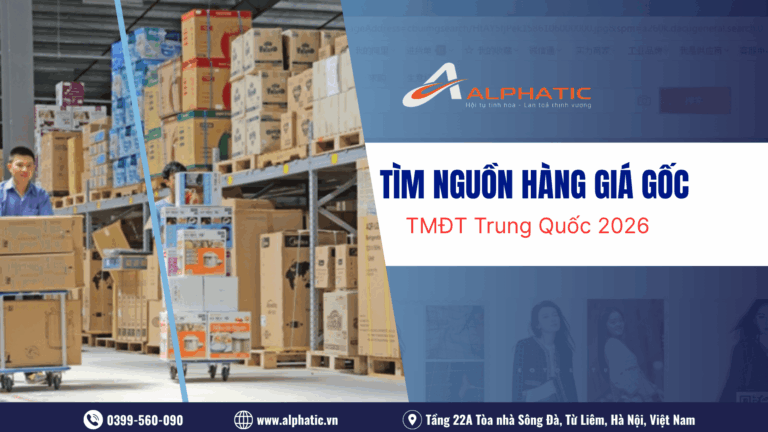 Cách Tìm Nguồn Hàng Giá Gốc Trên Các Sàn TMĐT Trung Quốc Cho Người Mới 2026