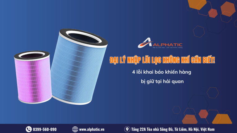 Các Lỗi Thường Gặp Khi Khai Báo Hải Quan Lõi Lọc Không Khí Và Cách Khắc Phục
