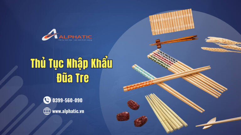 Thủ Tục Nhập Khẩu Đũa Tre