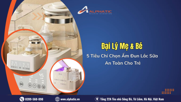5 Tiêu Chí Chọn Ấm Đun Lắc Sữa An Toàn Cho Trẻ Sơ Sinh
