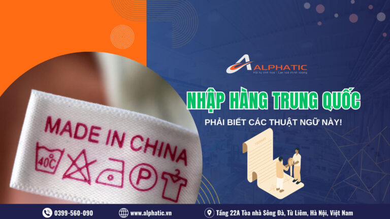 Các Thuật Ngữ Quan Trọng Khi Nhập Hàng Trung Quốc Cần Biết, Cẩm Nang Từ Alphatic