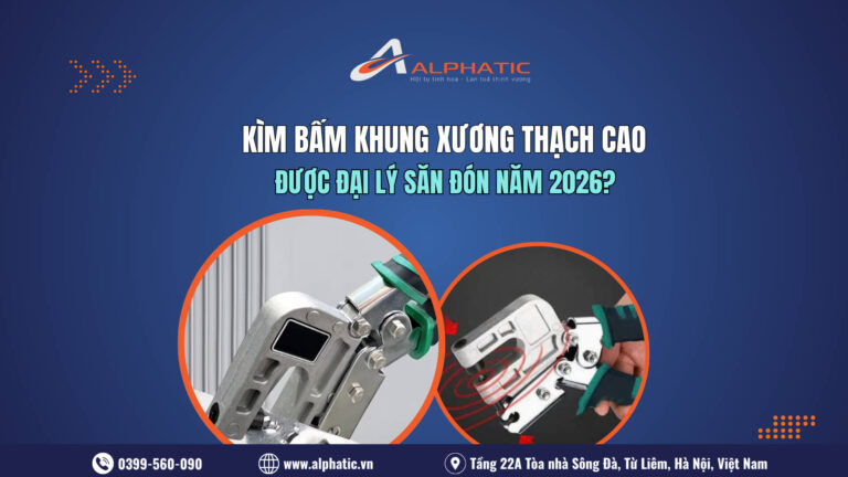 Vì Sao Kìm Bấm Khung Xương Thạch Cao Được Nhiều Đại Lý Tìm Nhập Năm 2026?